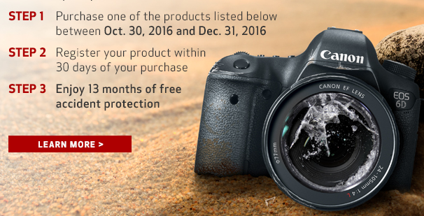 Step 2: Register your products within 30 days of your purchase. Step 3: Enjoy 13 months of free accident protection. Learn more.