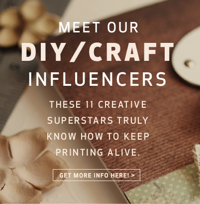 Meet our DIY/Craft Influencers. These 11 creative superstars truly know who to keep printing alive. Get more info here.
