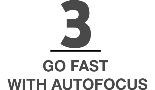 Go Fast with Autofocus