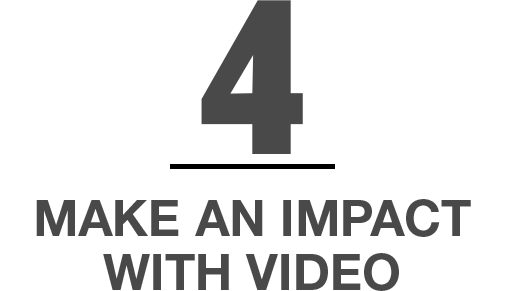 Make an Impact with Video